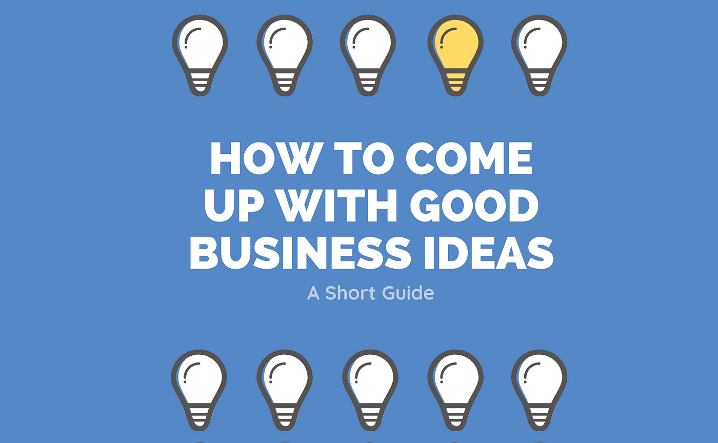 How to come up with business ideas - Top Tips